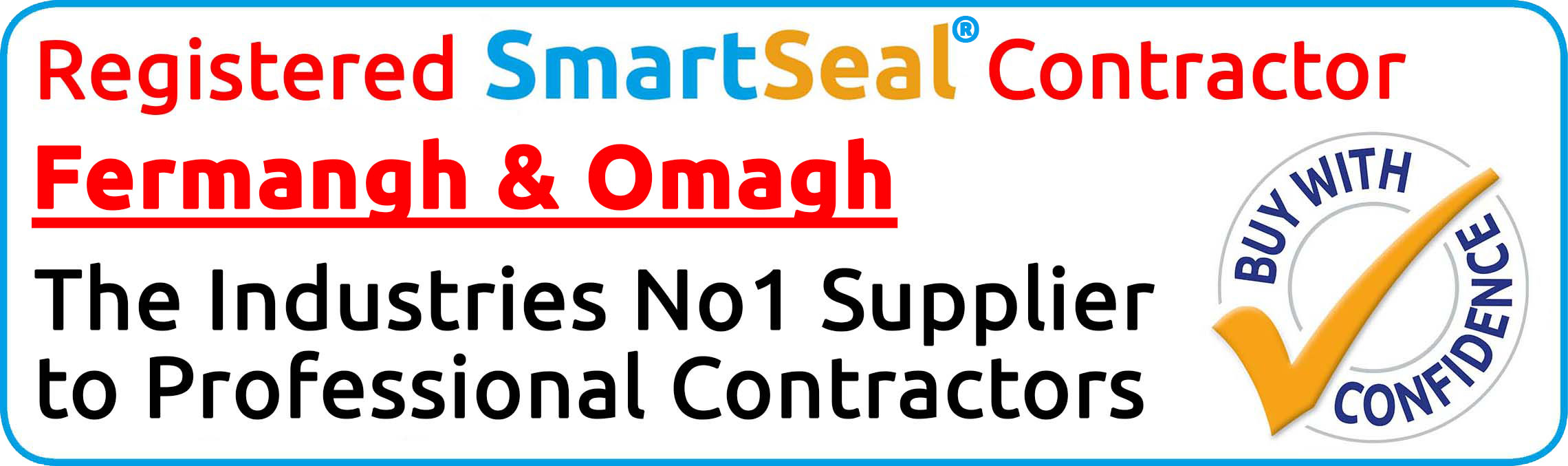 Your Registered Smartseal Contractor For Fermanagh & Omagh